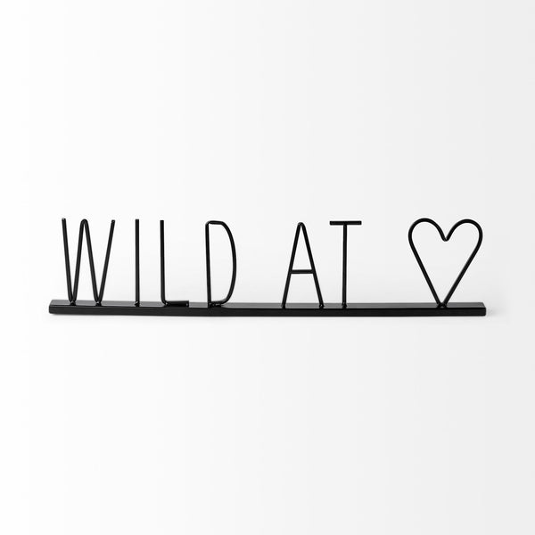 Wild at Heart 24L x 1W Black Metal Sign